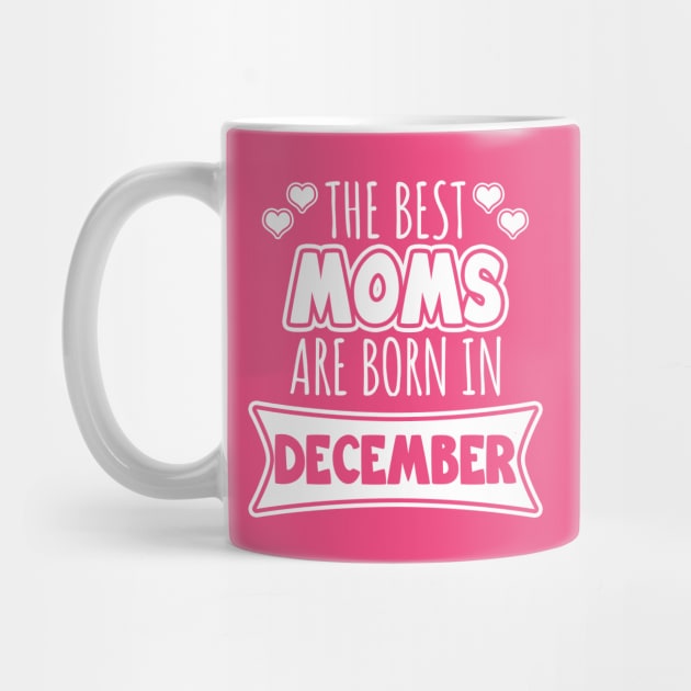 The best moms are born in December by LunaMay